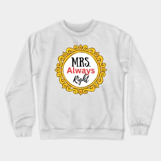 Mrs Always Right-Couple Crewneck Sweatshirt